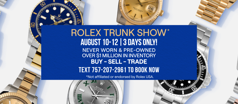 Rolex Trunk Show August 10-12 at Long Jewelers in Virginia Beach